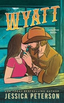 Wyatt (Lucky River Ranch) - Book #2 of the Lucky River Ranch