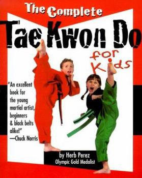 Paperback The Complete Tae Kwon Do for Kids Book