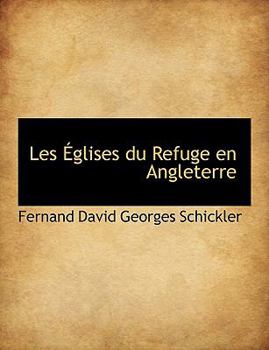 Les Glises Du Refuge En Angleterre