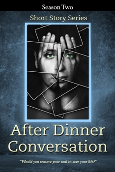 After Dinner Conversation - Season Two: After Dinner Conversation Short Story Series - Book  of the After Dinner Conversation Short Story Series