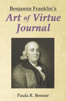 Paperback Benjamin Franklin's Art of Virtue Journal Book