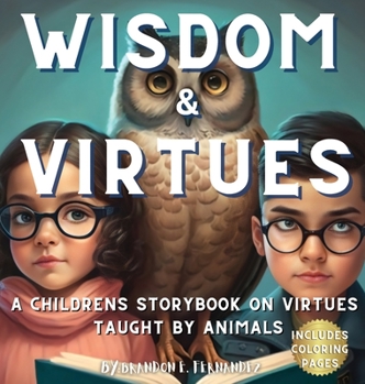 Hardcover Wisdom & Virtues: A storybook on virtues taught by animals Book