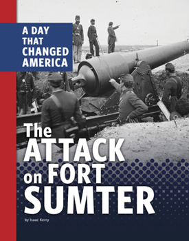 Hardcover The Attack on Fort Sumter: A Day That Changed America Book