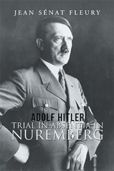 Hardcover Adolf Hitler: Trial in Absentia in Nuremberg Book