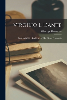 Paperback Virgilio E Dante: Confronti Critici Tra L'eneide E La Divina Commedia [Italian] Book