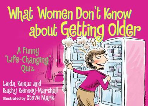 Paperback What Women Don't Know about Getting Older...: A Funny Life-Changing Quiz Book