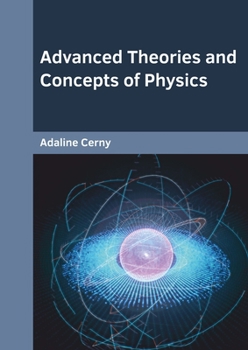 Hardcover Advanced Theories and Concepts of Physics Book