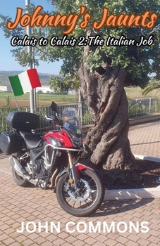 Paperback Johnny's Jaunts: Calais to Calais 2 - The Italian Job Book