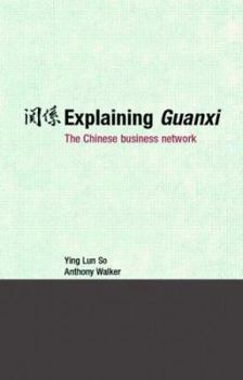 Paperback Explaining Guanxi: The Chinese Business Network Book