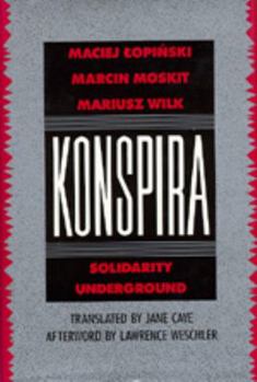 Konspira: rzecz o podziemnej "Solidarnoci" - Book  of the Society and Culture in East-Central Europe