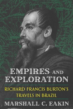 Paperback Empires and Exploration: Richard Francis Burton's Travels in Brazil Book