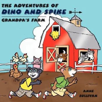 Paperback The Adventures of Dino and Spike: Grandpa's Farm Book