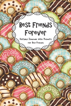 Paperback Best Friends Forever Keepsake Journal With Prompts for Best Friends: Pink Blue Chocolate Donuts Themed True Friends Secret Notebook With Prompts A BFF Book