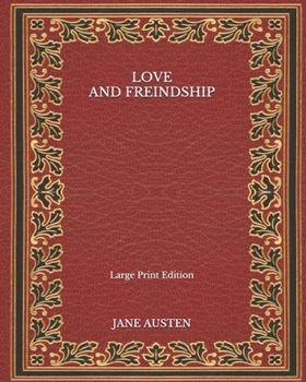 Paperback Love and Freindship - Large Print Edition Book