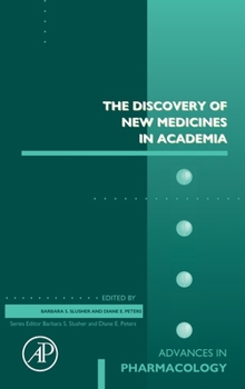 Hardcover The Discovery of New Medicines in Academia: Volume 100 Book