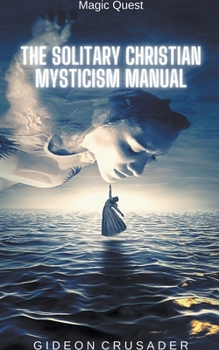 Paperback The Solitary Christian Mysticism Manual Book