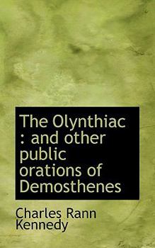 Paperback The Olynthiac: And Other Public Orations of Demosthenes Book