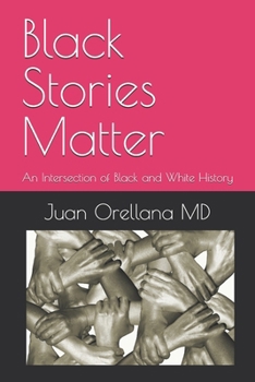 Black Stories Matter: An Intersection of Black and White History in America.