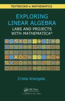 Hardcover Exploring Linear Algebra: Labs and Projects with Mathematica (R) Book