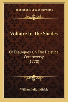 Paperback Voltaire In The Shades: Or Dialogues On The Deistical Controversy (1770) Book