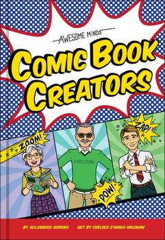 Hardcover Awesome Minds: Comic Book Creators: An Entertaining History for Comics Lovers. Includes Superman, Spider-Man, the Justice League, and Many More. Book