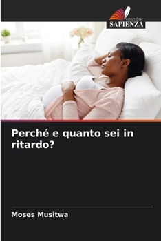 Paperback Perché e quanto sei in ritardo? [Italian] Book