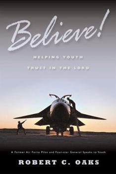 Paperback Believe!: Helping Youth Trust in the Lord Book