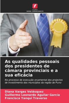 Paperback As qualidades pessoais dos presidentes de câmara provinciais e a sua eficácia [Portuguese] Book