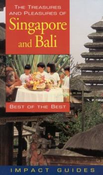 Paperback The Treasures and Pleasures of Singapore and Bali: Best of the Best Book
