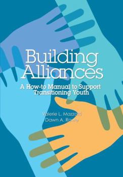 Building Alliances: A How-to Manual to Support Transitioning Youth