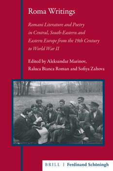 Hardcover Roma Writings: Romani Literature and Press in Central, South-Eastern and Eastern Europe from the 19th Century Until World War II Book