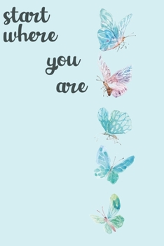 start where you are: Start Where You Are: A Journal for Self-Exploration