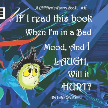 Paperback If I read this book when I'm in a bad mood, and I laugh, will it hurt? Book