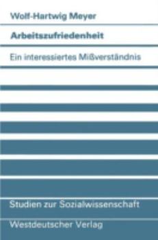 Paperback Arbeitszufriedenheit: Ein Interessiertes Mißverständnis [German] Book