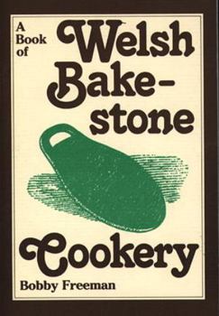 Paperback A Book of Welsh Bakestone Cookery: Traditional Recipes from the Country Kitchens of Wales Book