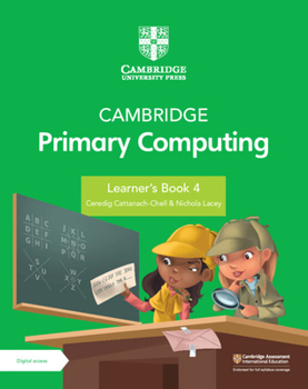 Paperback Cambridge Primary Computing Learner's Book 4 with Digital Access (1 Year) [With Access Code] Book