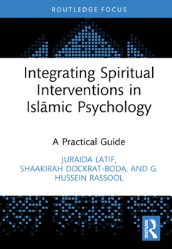 Hardcover Integrating Spiritual Interventions in Islamic Psychology: A Practical Guide Book