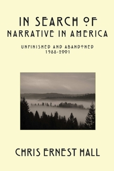 Paperback In Search of Narrative In America: Unfinished and Abandoned 1988-2001 Book