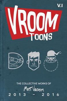 Paperback Vroom Toons Vol. I: 2013-2016 Book