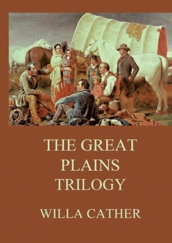 Paperback The Great Plains Trilogy: Biographically Annotated Edition Book