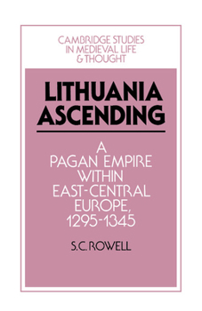 Paperback Lithuania Ascending: A Pagan Empire Within East-Central Europe, 1295 1345 Book