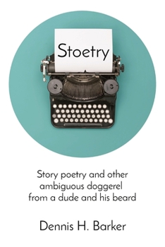 Paperback Stoetry: Story poetry and other ambiguous doggerel from a dude and his beard [Large Print] Book