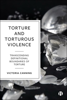 Hardcover Torture and Torturous Violence: Transcending Definitions of Torture Book