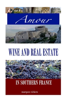 Paperback Amour, Wine and Real Estate in Southern France Book