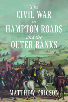Paperback The Civil War in Hampton Roads and the Outer Banks Book
