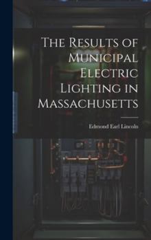 The Results of Municipal Electric Lighting in Massachusetts