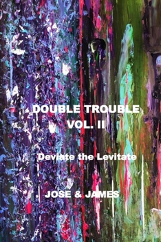 Paperback Double Trouble Vol II - Deviate the Levitate Book