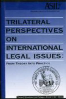 Hardcover Trilateral Perspectives on International Legal Issues: From Theory Into Practice Book
