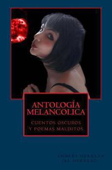 Paperback Antologia Melancolica: cuentos oscuros y poemas malditos [Spanish] Book