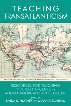 Paperback Teaching Transatlanticism: Resources for Teaching Nineteenth-Century Anglo-American Print Culture Book